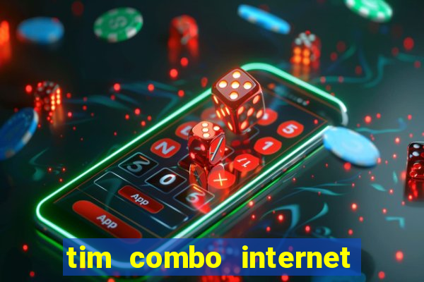 tim combo internet e celular